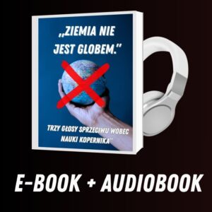 „Ziemia nie jest globem.” (E-Book + Audiobook)