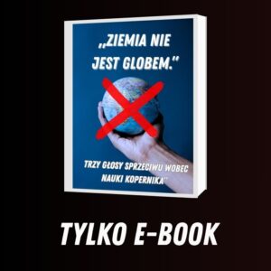 „Ziemia nie jest globem.” (Tylko E-Book)